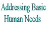 Addressing Basic Human Needs